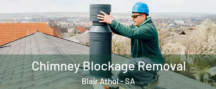 Chimney Blockage Removal Blair Athol - SA