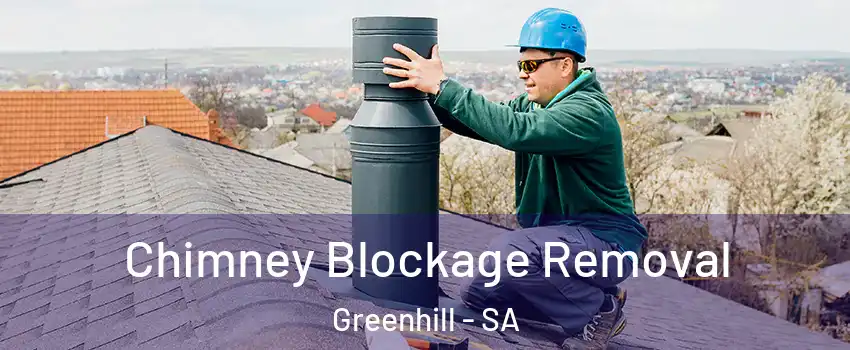 Chimney Blockage Removal Greenhill - SA