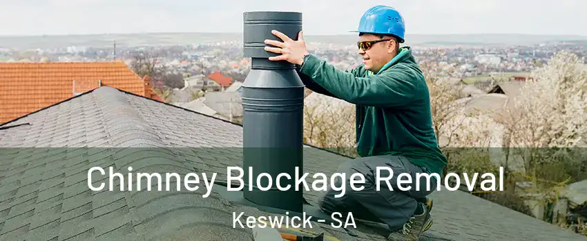 Chimney Blockage Removal Keswick - SA