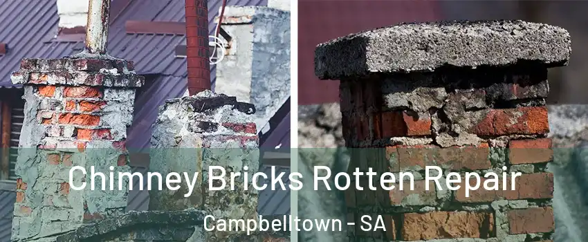 Chimney Bricks Rotten Repair Campbelltown - SA
