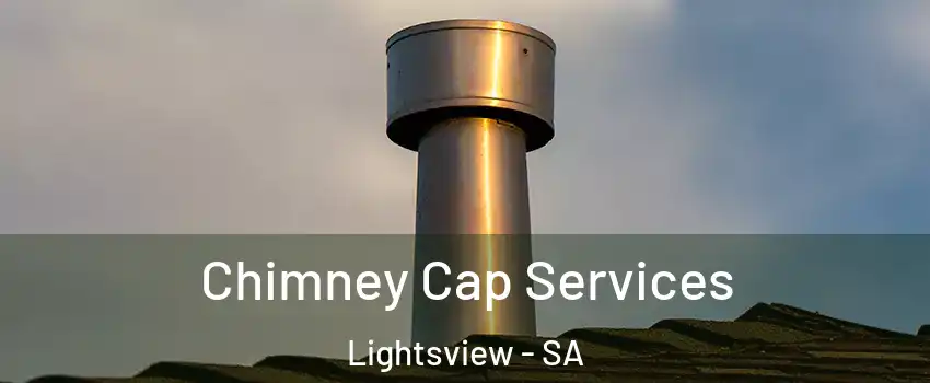  Chimney Cap Services Lightsview - SA