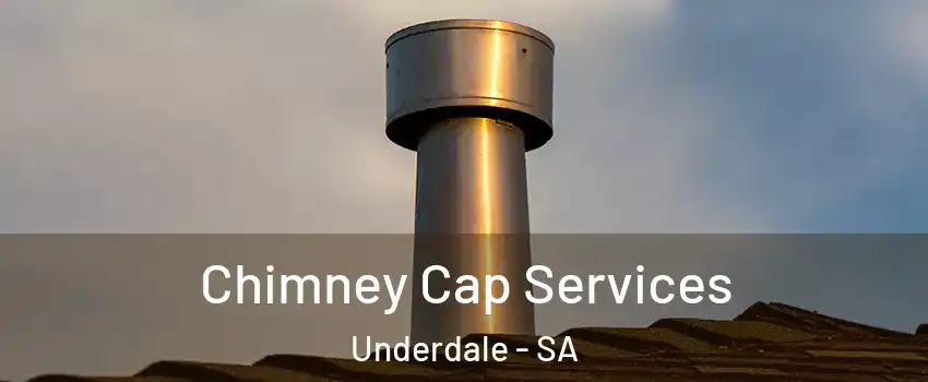  Chimney Cap Services Underdale - SA