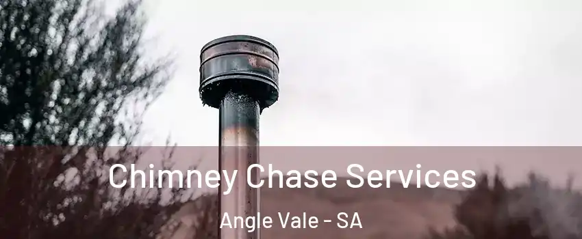 Chimney Chase Services Angle Vale - SA