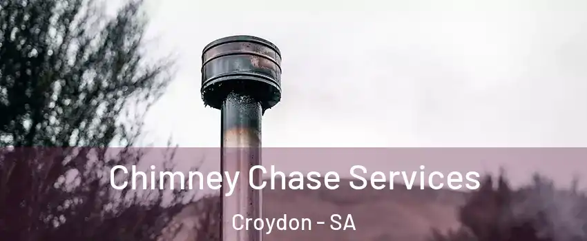 Chimney Chase Services Croydon - SA