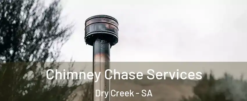 Chimney Chase Services Dry Creek - SA