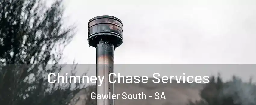 Chimney Chase Services Gawler South - SA