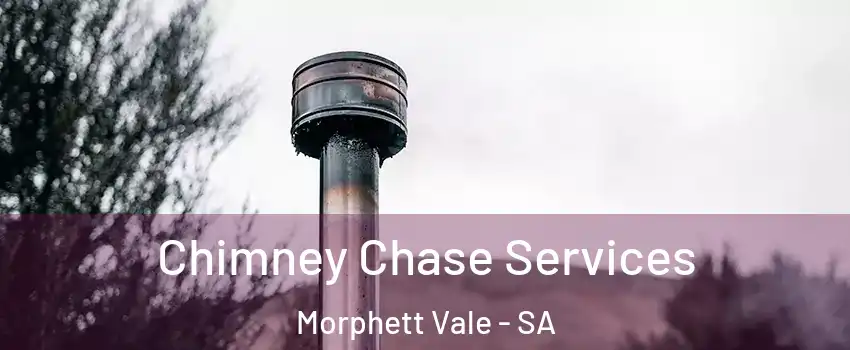  Chimney Chase Services Morphett Vale - SA