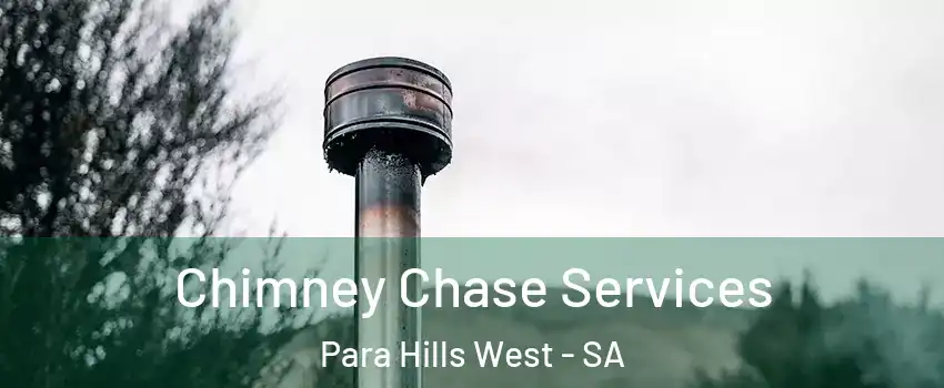  Chimney Chase Services Para Hills West - SA