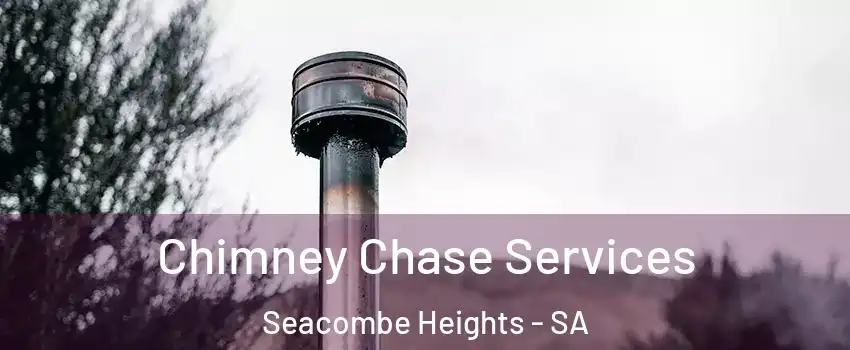  Chimney Chase Services Seacombe Heights - SA