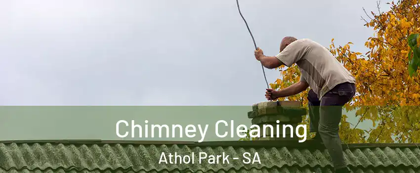Chimney Cleaning Athol Park - SA
