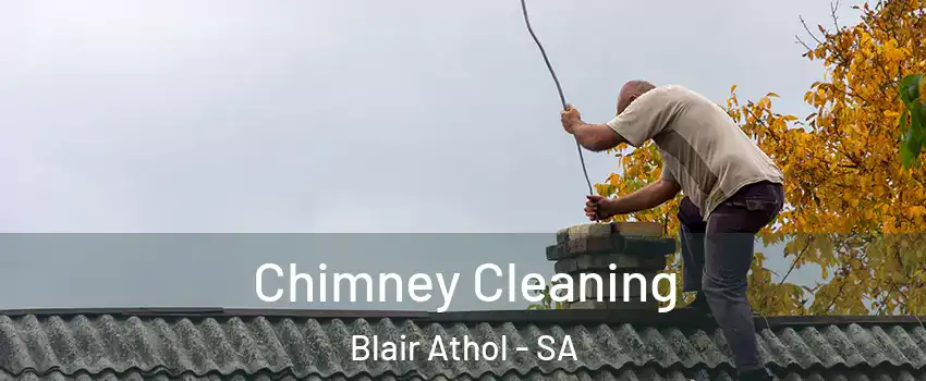 Chimney Cleaning Blair Athol - SA