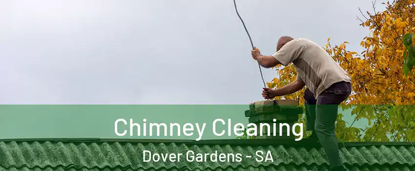 Chimney Cleaning Dover Gardens - SA