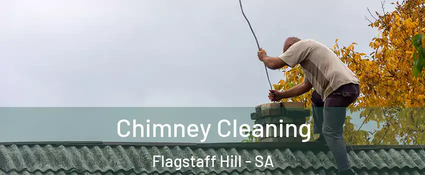 Chimney Cleaning Flagstaff Hill - SA