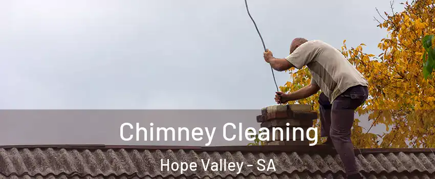 Chimney Cleaning Hope Valley - SA
