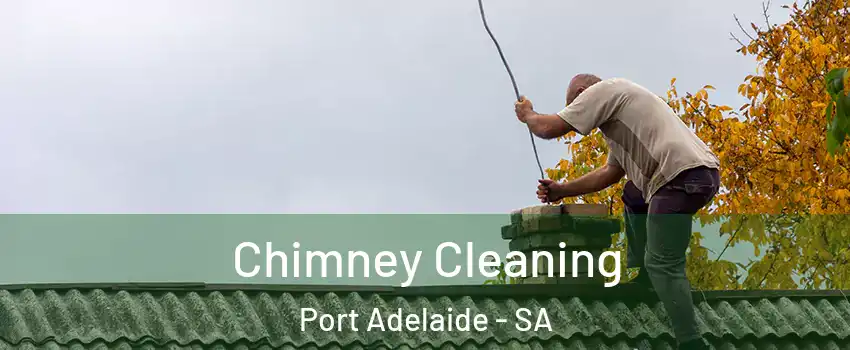  Chimney Cleaning Port Adelaide - SA