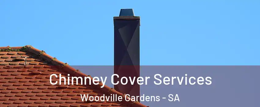  Chimney Cover Services Woodville Gardens - SA