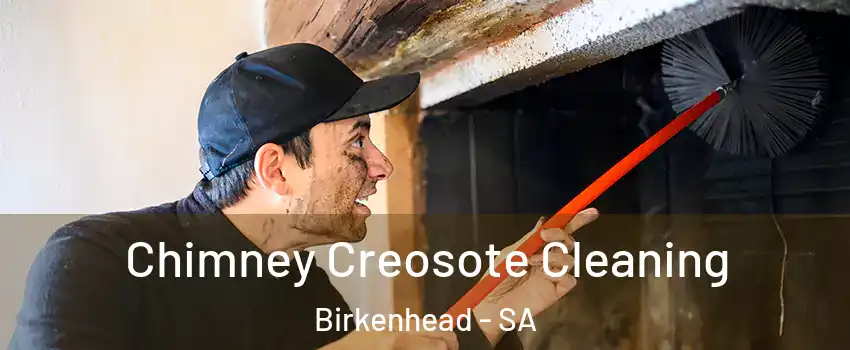 Chimney Creosote Cleaning Birkenhead - SA