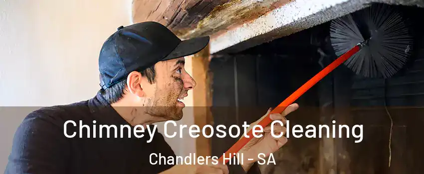 Chimney Creosote Cleaning Chandlers Hill - SA