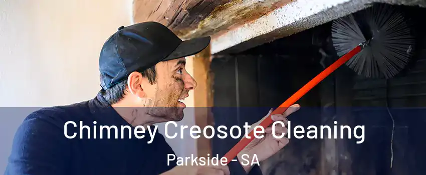  Chimney Creosote Cleaning Parkside - SA