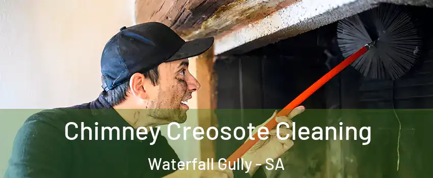  Chimney Creosote Cleaning Waterfall Gully - SA