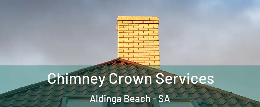 Chimney Crown Services Aldinga Beach - SA