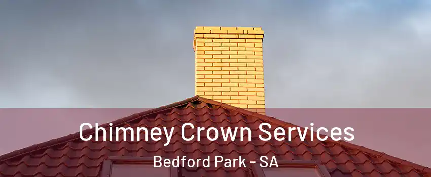 Chimney Crown Services Bedford Park - SA