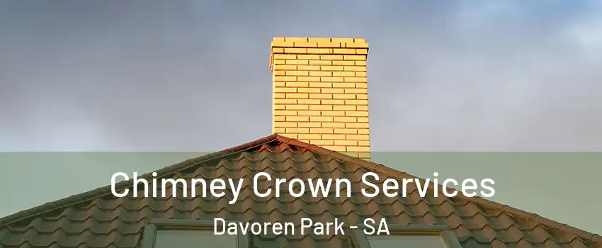 Chimney Crown Services Davoren Park - SA