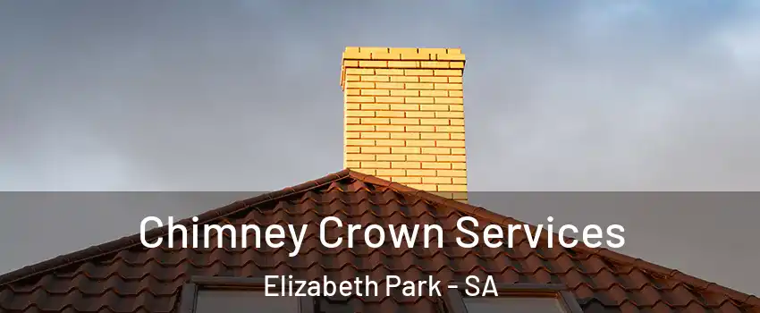 Chimney Crown Services Elizabeth Park - SA