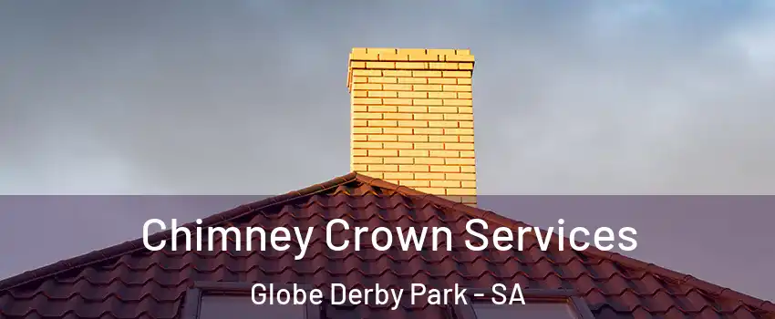 Chimney Crown Services Globe Derby Park - SA
