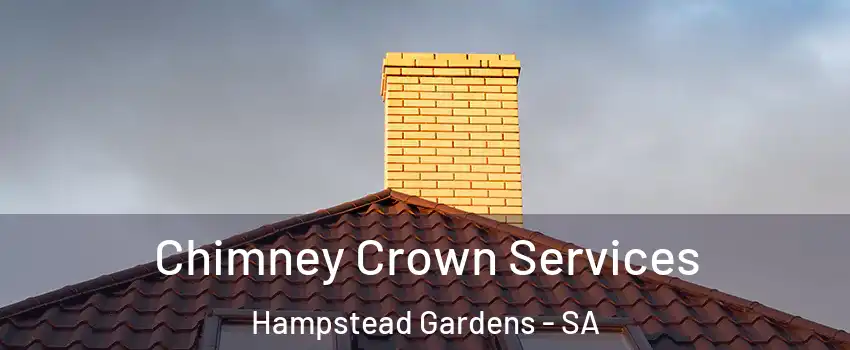 Chimney Crown Services Hampstead Gardens - SA