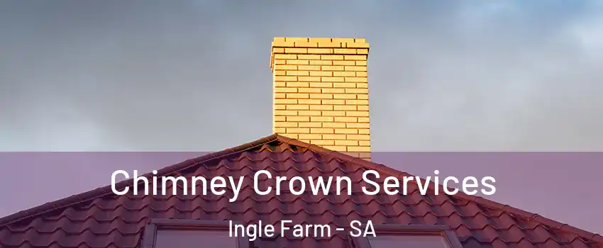  Chimney Crown Services Ingle Farm - SA