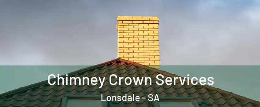  Chimney Crown Services Lonsdale - SA