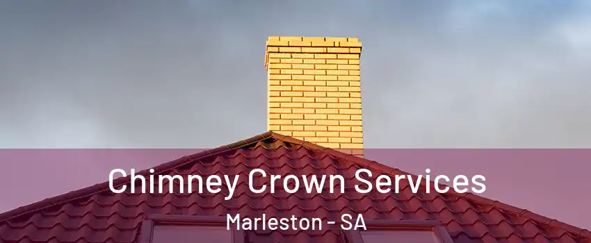  Chimney Crown Services Marleston - SA