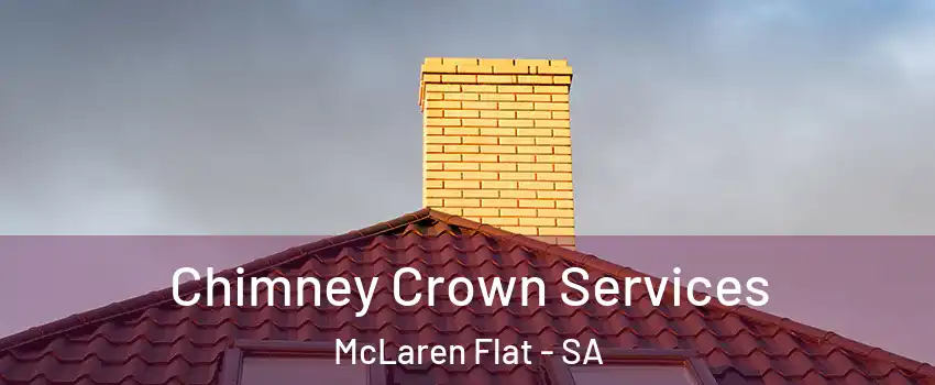  Chimney Crown Services McLaren Flat - SA