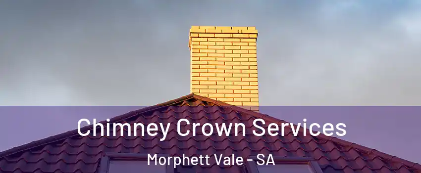  Chimney Crown Services Morphett Vale - SA
