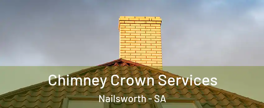  Chimney Crown Services Nailsworth - SA