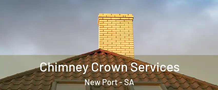  Chimney Crown Services New Port - SA