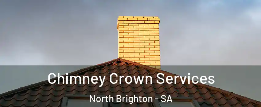 Chimney Crown Services North Brighton - SA