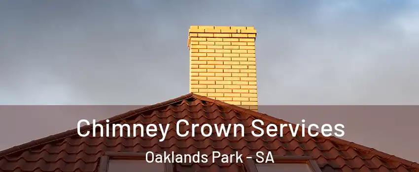  Chimney Crown Services Oaklands Park - SA