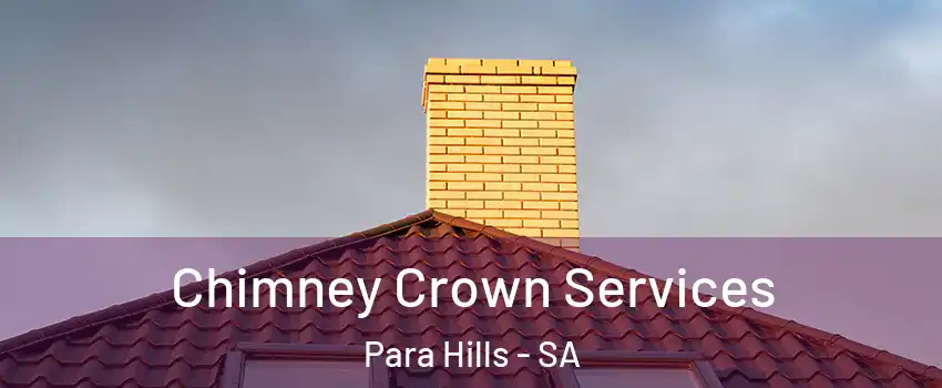  Chimney Crown Services Para Hills - SA