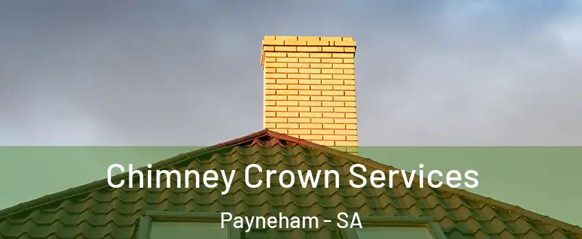  Chimney Crown Services Payneham - SA