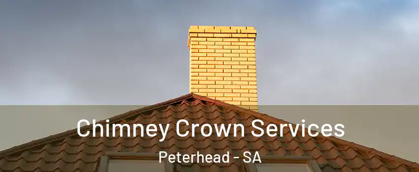  Chimney Crown Services Peterhead - SA