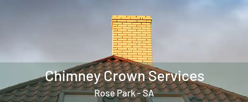  Chimney Crown Services Rose Park - SA