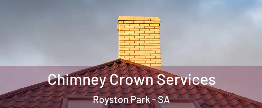  Chimney Crown Services Royston Park - SA