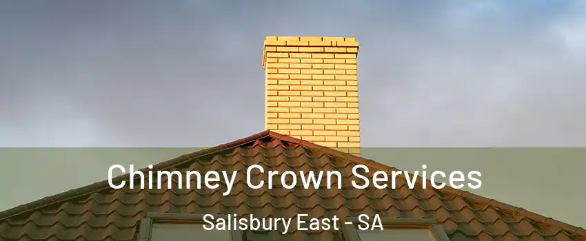  Chimney Crown Services Salisbury East - SA