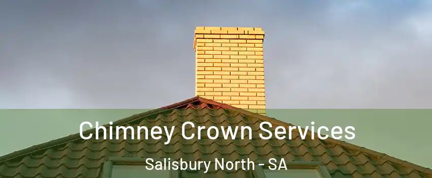  Chimney Crown Services Salisbury North - SA