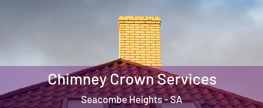  Chimney Crown Services Seacombe Heights - SA