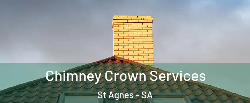  Chimney Crown Services St Agnes - SA