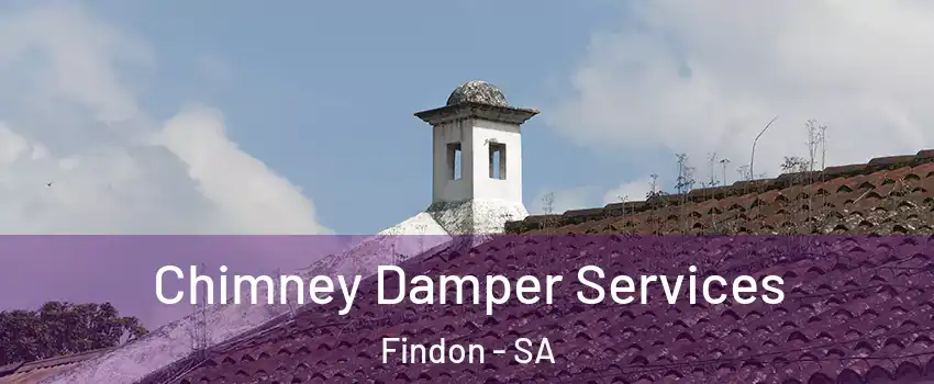 Chimney Damper Services Findon - SA