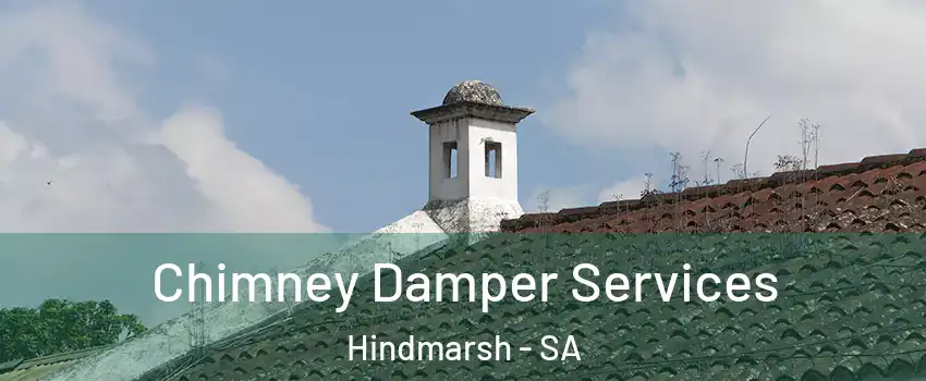 Chimney Damper Services Hindmarsh - SA